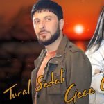 دانلود آهنگ ترکی گجه گجه از  تورال صدالی